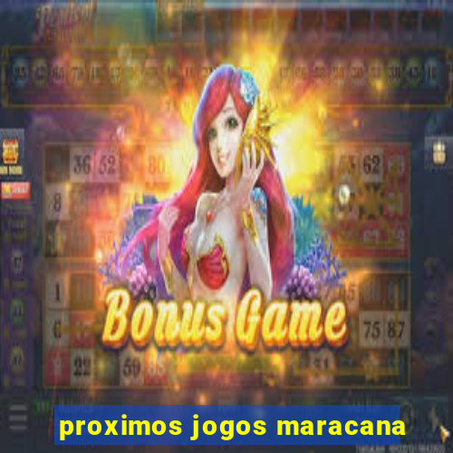 proximos jogos maracana